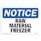 Signmission OSHA Notice, 5" Height, Raw Material Freezer Sign, 7" X 5", Landscape OS-NS-D-57-L-17984 - alternate 1